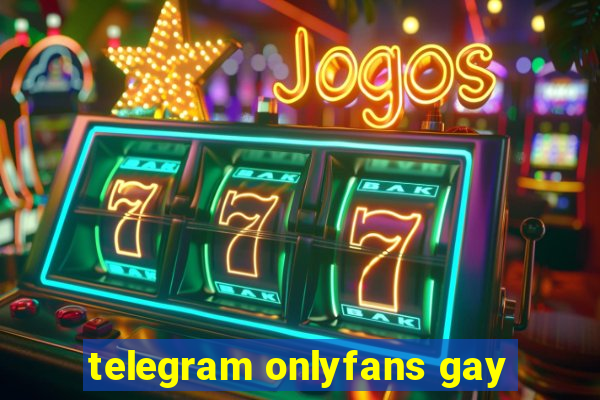 telegram onlyfans gay